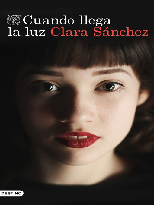 Title details for Cuando llega la luz by Clara Sánchez - Available